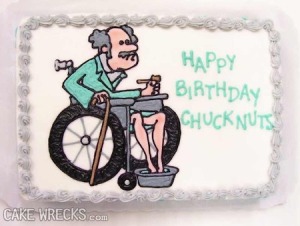 Okay, I'm not sure why they call a wheelchair bound guy "Chucknuts" and I really don't want to know. Then again, this could just be for a party with the guy's friends, not his grandchildren.