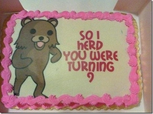 Okay, I know Pedobear is a character used to detect and make fun of pedophiles on the internet. However, this doesn't mean he's the kind of character you'd want on a 9-year-old's cake. Also, "herd" should be "heard."