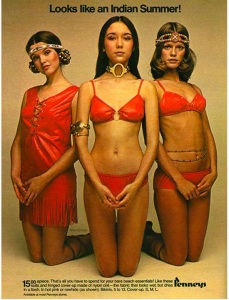 Of course, cultural appropriation is also prevalent in lingerie ads. And let's just say we don't want to offend Native Americans, shall we? Seriously, we don't want to perpetuate the nubile savage girl, shall we?